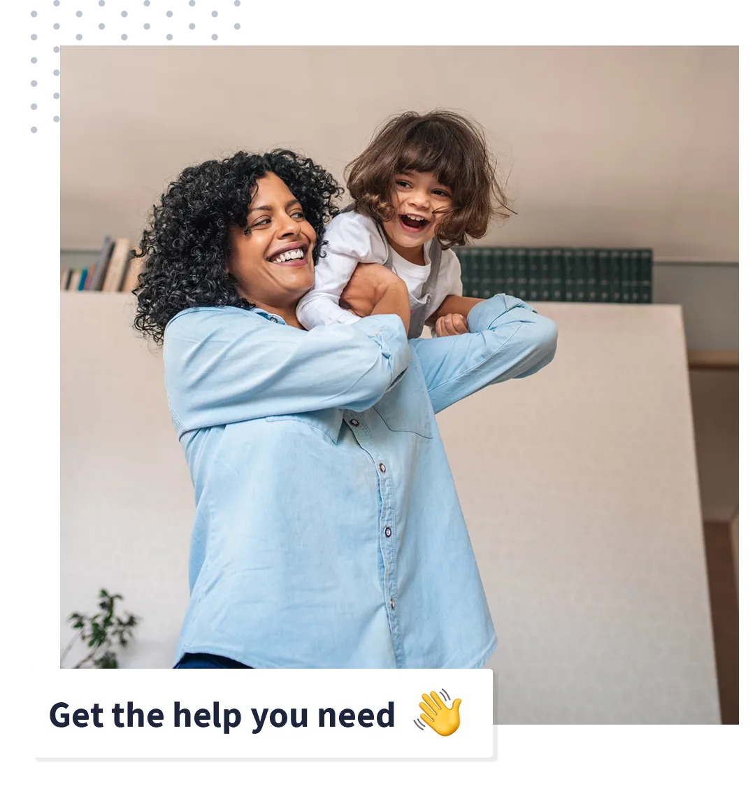 Get the help you need